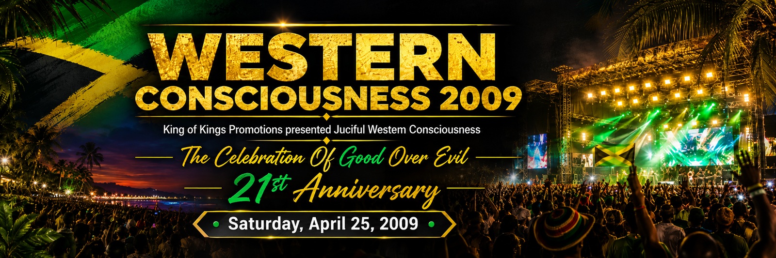 Western Consciousness 2009 — The Celebration Of Good Over Evil — 21st Anniversary — Saturday, April 25, 2009